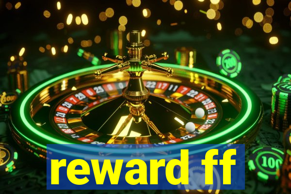reward ff